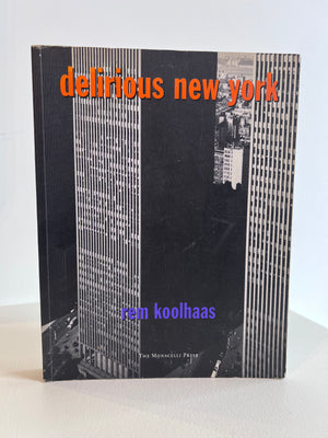 Delirious New York - REM Koolhaus 1994 Edition